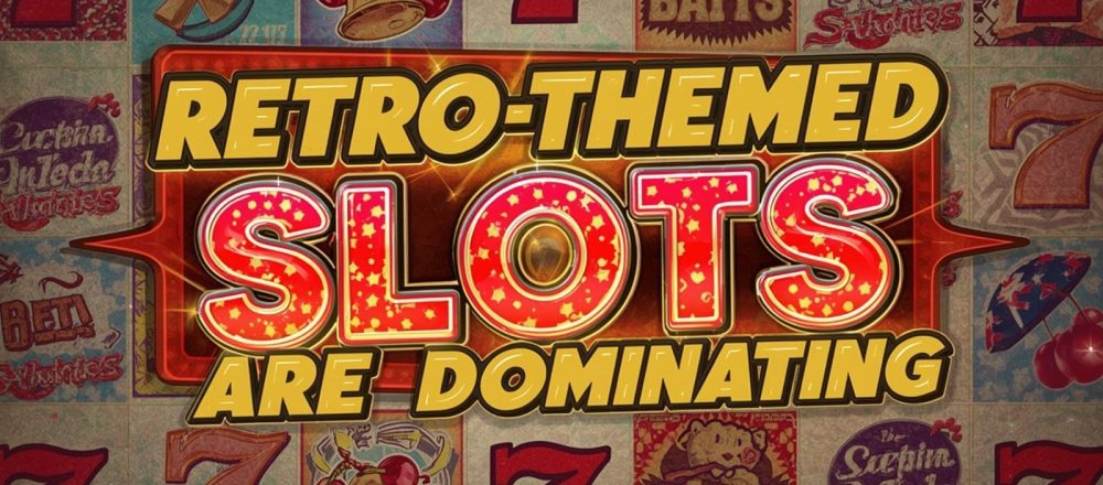 Why Retro-Themed Slots Are Dominating Sweepstakes Platforms